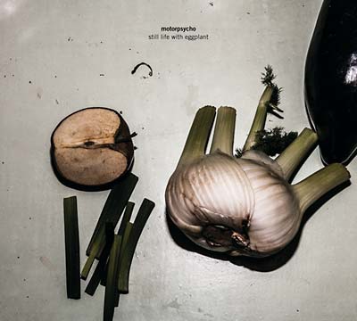 MOTORPSYCHO - Still Life with Eggplant CD