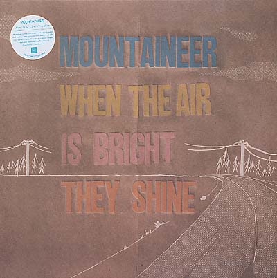 MOUNTAINEER - When The Air Is Bright They Shine Vinyl LP