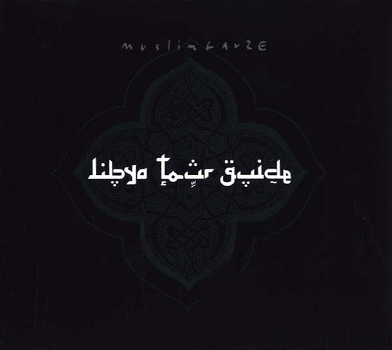 MUSLIMGAUZE - Libya Tour Guide CD