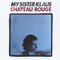MY SISTER KLAUS - Chateau Rouge CD CD