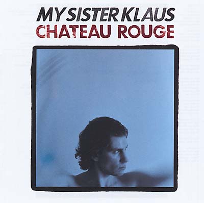 MY SISTER KLAUS - Chateau Rouge CD CD