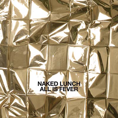 NAKED LUNCH - All Is Fever CD CD