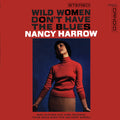 Nancy Harrow - Wild Women Don'T Have The Blues Vinyl