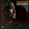 Naomi & the Gospel Queens Shelton - Cold World Vinyl 1LP Standard w/ DL