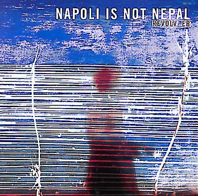NAPOLI IS NOT NEPAL - Revolv_er CD CD