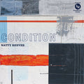 NATTY REEVES - Condition Vinyl LP
