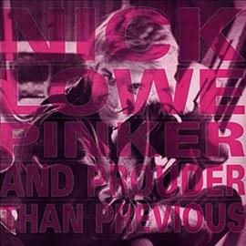 Nick Lowe - PINKER & PROUDER THAN PREVIOUS Vinyl LP w/ download code