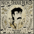 Nick Shoulders - Refugia Blues (Indie Exclusive Bronze Vinyl) Vinyl