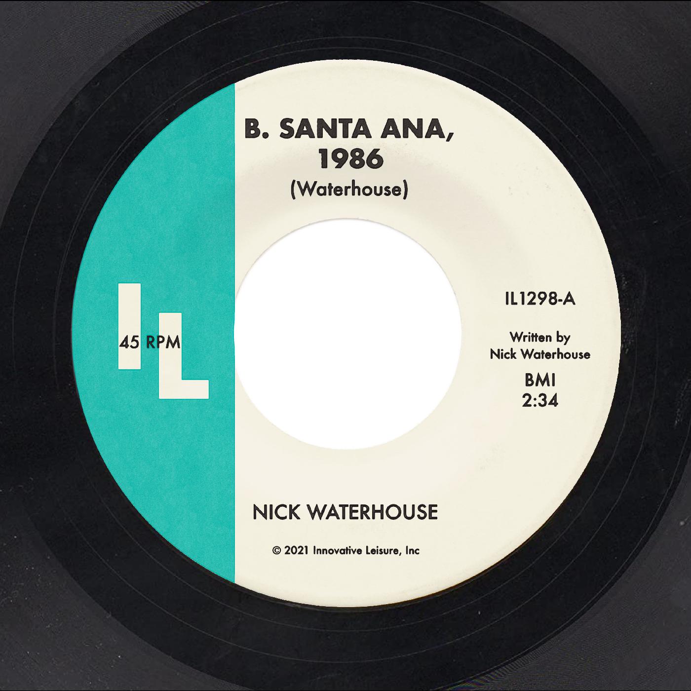 Nick Waterhouse - B. Santa Ana b/w Pushing Too Hard Vinyl 7" Vinyl Big-Hole 45's in White Paper Sleeve