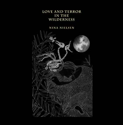 NINA NIELSEN - Love and Terror in the Wilderness CD CD
