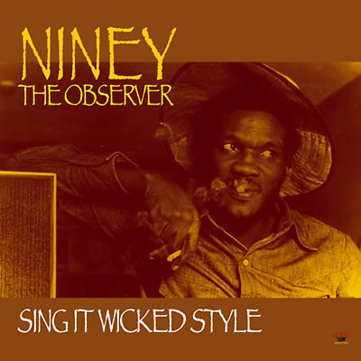 NINEY THE OBSERVER - Sing It Wicked Style CD CD