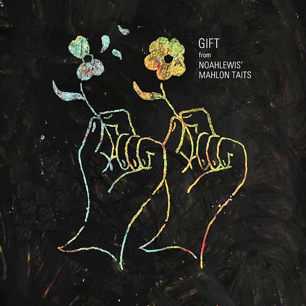 NOAHLEWIS' MAHLON TAITS - Gift from Noahlewis' Mahlon Taits CD CD