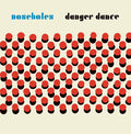 NOSEHOLES - Danger Dance Vinyl LP