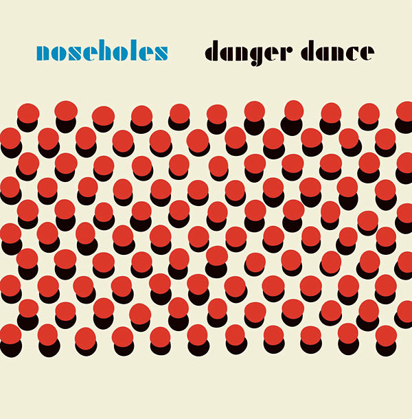 NOSEHOLES - Danger Dance Vinyl LP