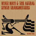 NYATI MAYI & THE ASTRAL SYNTH TRANSMITTERS - Lulanga Tales Vinyl LP