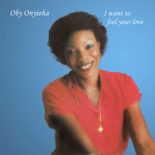 OBY ONYIOHA - I Want To Feel Your Love CD CD