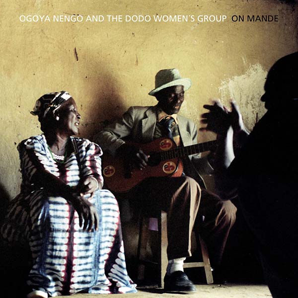 OGOYA NENGO AND THE DODO WOMEN'S GROUP - On Mande Vinyl LP