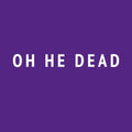 Oh He Dead - Ugly Vinyl