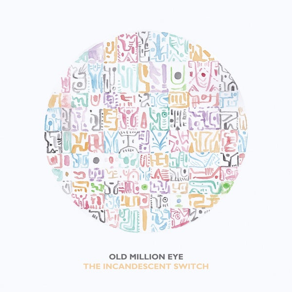 OLD MILLION EYE - The Incandescent Switch Vinyl LP