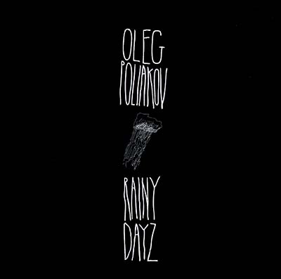 OLEG POLIAKOV - Rainy Dayz Vinyl 12"