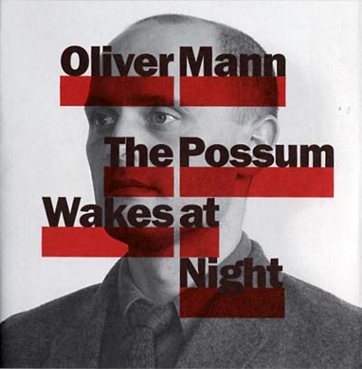 OLIVER MANN - The Possum Wakes At Night CD CD