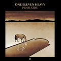One Eleven Heavy - Poolside Vinyl LP [w/ download card]