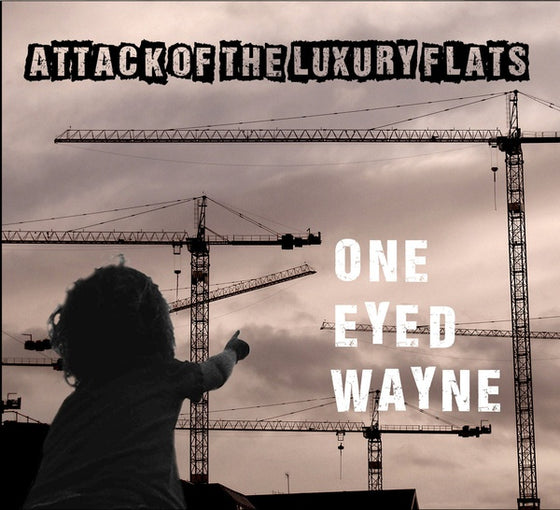 ONE EYED WAYNE - Attack Of The Luxury Flats CD