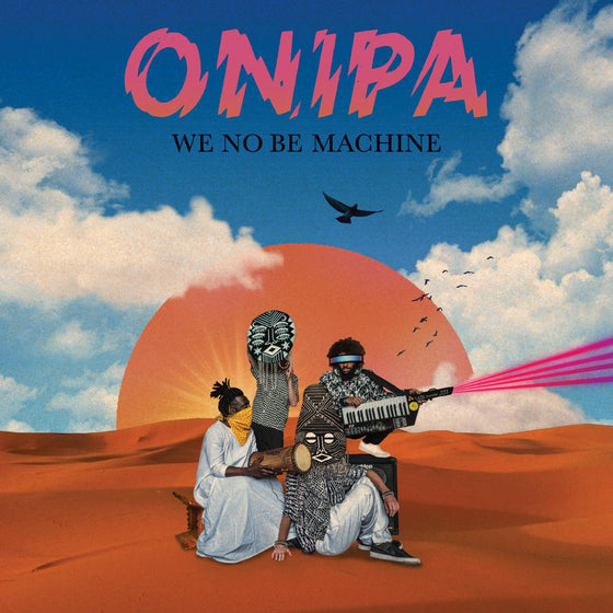 Onipa - We No Be Machine Vinyl 2LP
