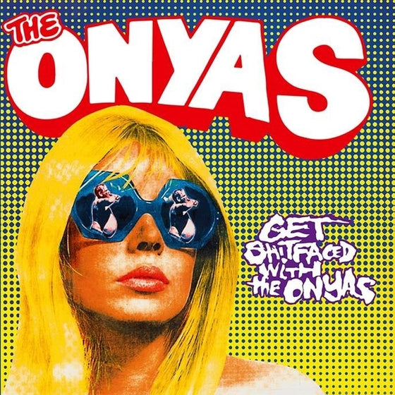 ONYAS - Get Shitfaced With The Onyas Vinyl LP