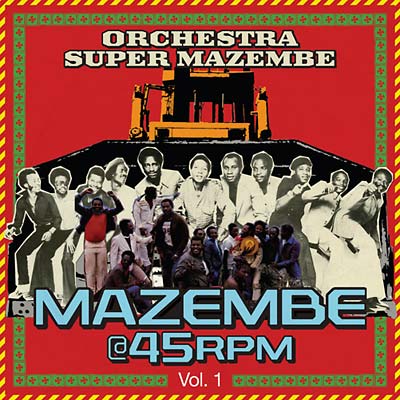 ORCHESTRA SUPER MAZEMBE - Mazembe @ 45RPM Vol. 1 CD CD