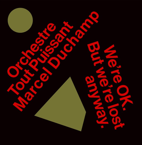 ORCHESTRE TOUT PUISSANT MARCEL DUCHAMP - We're Okay. But We're Lost Anyway. CD CD