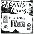 ORGANIZED CHAOS - Still Having Fun Vinyl LP