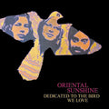 ORIENTAL SUNSHINE - Dedicated To The Bird We Love CD CD