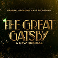 Original Broadway Cast - The Great Gatsby - A New Musical (Original Broadway Cast Recording) Vinyl