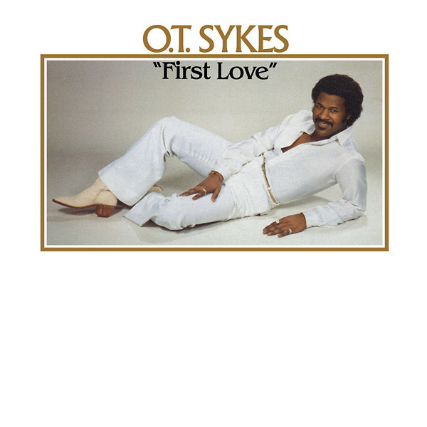 O.T. SYKES - First Love Vinyl LP