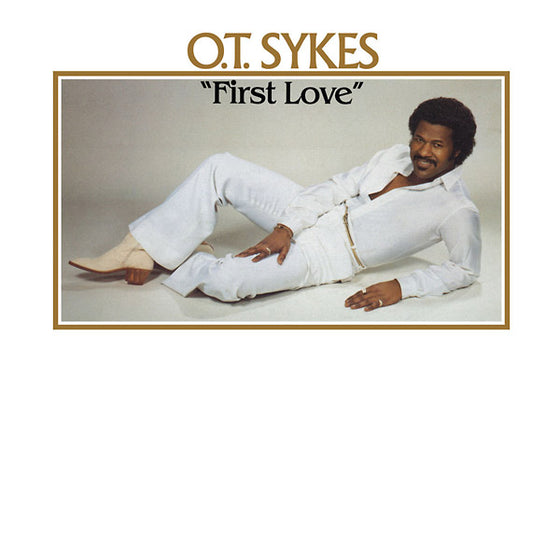 O.T. SYKES - First Love Vinyl LP