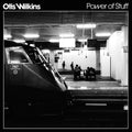 Otis Wilkins - Power Of Stuff (White Vinyl) Vinyl