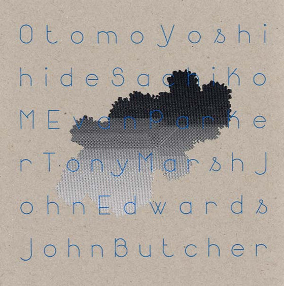 OTOMO YOSHIHIDE/SACHIKO M/EVAN PARKER/JOHN EDWARDS - Quintet/Sextet/Duos CD