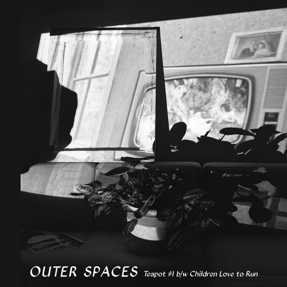 Outer Spaces - Teapot #1 b/w Children Love to Run Vinyl SI