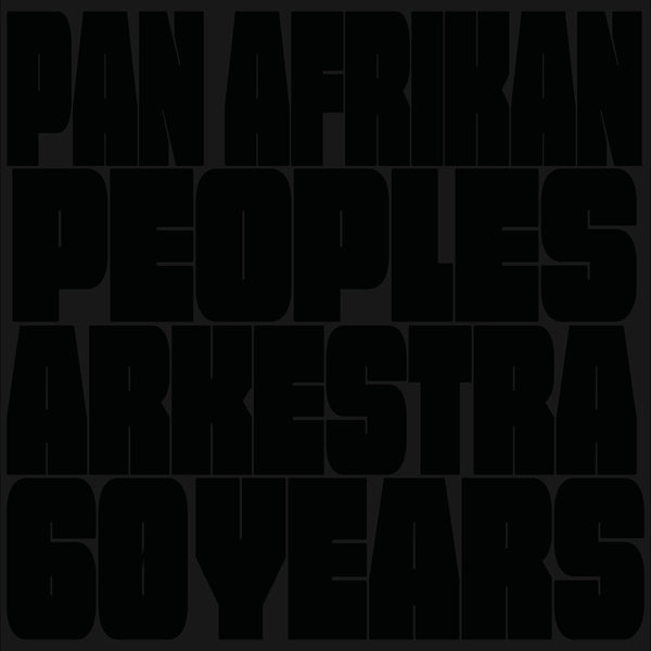 Pan Afrikan Peoples Arkestra - 60 Years Vinyl 2LP