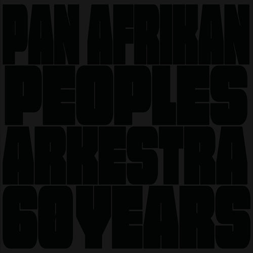 Pan Afrikan Peoples Arkestra - 60 Years Vinyl 2LP