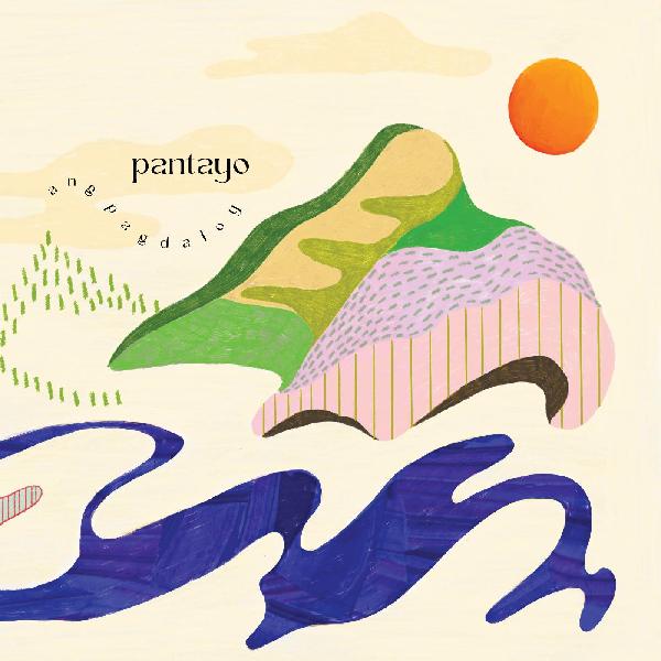 Pantayo - Ang Pagdaloy Vinyl LP
