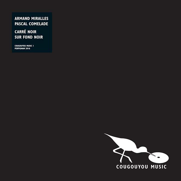 PASCAL COMELADE & ARMAND MIRALLES - Carre Noir Sur Fond Noir Vinyl 7"