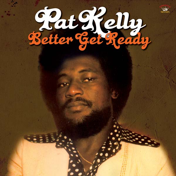 PAT KELLY - Better Get Ready CD CD