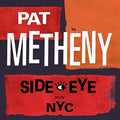 Pat Metheny - Side-Eye NYC (V1.IV) Vinyl