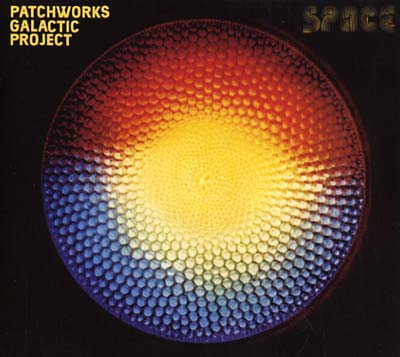 PATCHWORKS GALACTIC PROJECT - Space CD