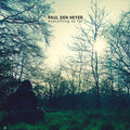 PAUL DEN HEYER - Everything So Far Vinyl LP