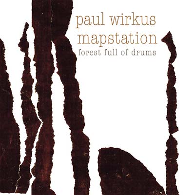 PAUL WIRKUS/MAPSTATION - Forest Full Of Drums Vinyl LP