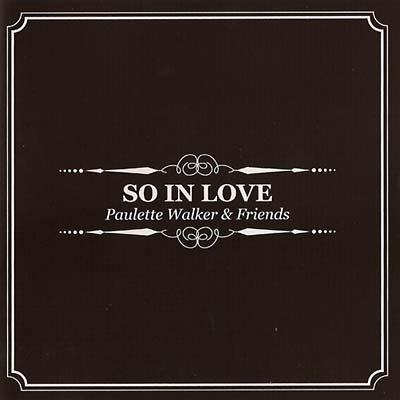 PAULETTE WALKER & FRIENDS - So In Love CD CD