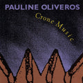 PAULINE OLIVEROS - Crone Music CD CD